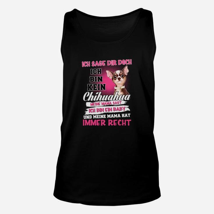 Ich Sage Dir Doch Ich Bin Kein Chihuahua TankTop