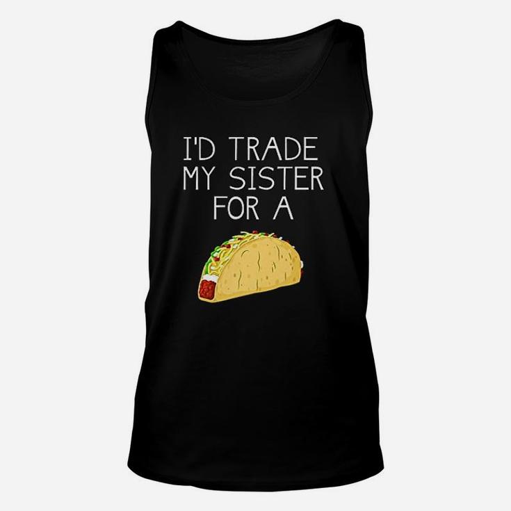 Id Trade My Sister For A Taco Funny Taco Unisex Tank Top