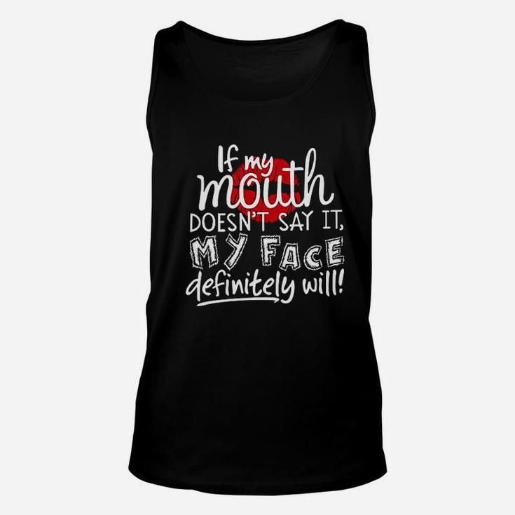 If My Mouth Doesnt Say It My Face Definitely Will Lips Funny Saying Unisex Tank Top