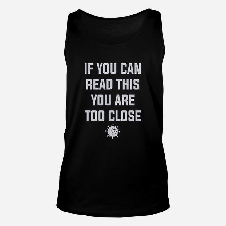If You Can Read This You Are Too Close Funny Unisex Tank Top