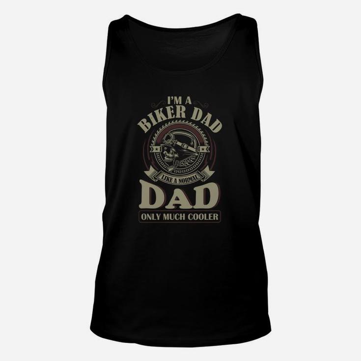 Im A Biker Dad Just Like Normal Dad Only Much Cooler Shirt Unisex Tank Top