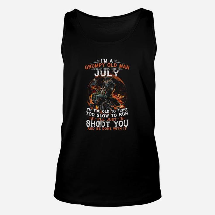 I’m A Frumpy Old Man I Was Born In July I’ll Just Shoot You And Be Done With It Unisex Tank Top