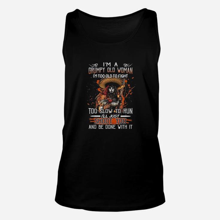 Im A Grumpy Old Woman I'm Too Old To Fight Too Slow To Run Unisex Tank Top