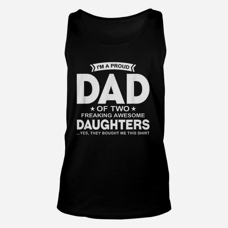 Im A Proud Dad Of Two Freaking Awesome Daughters Unisex Tank Top