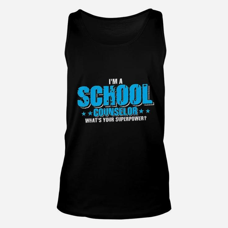 Im A School Counselor What's Your Super Power Funny Unisex Tank Top