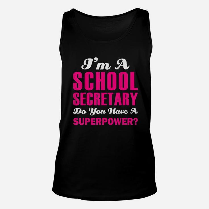 Im A School Secretary Do You Have A Superpower Unisex Tank Top