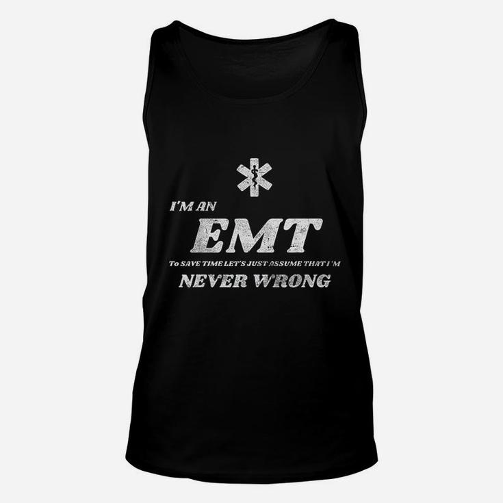 Im An Emt Never Wrong Funny Emt Ambulance Gift Unisex Tank Top