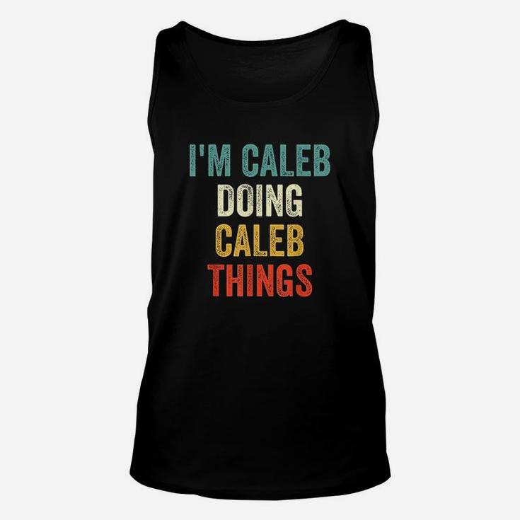 Im Caleb Doing Caleb Things Funny Vintage First Name Unisex Tank Top