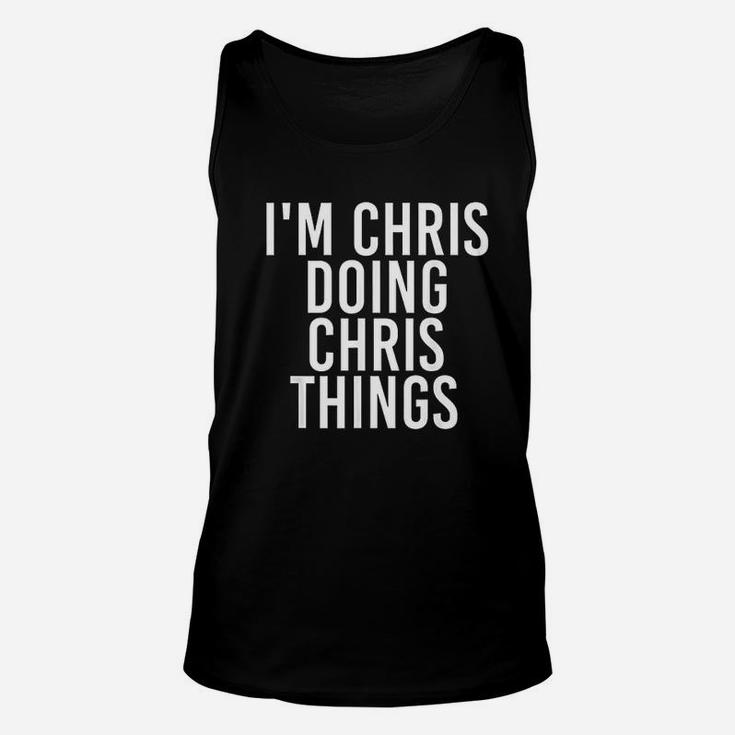 Im Chris Doing Chris Things Funny Christmas Gift Unisex Tank Top