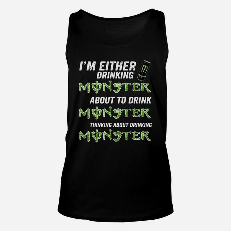 Im Either Drinking Monster About To Drink Monster Unisex Tank Top