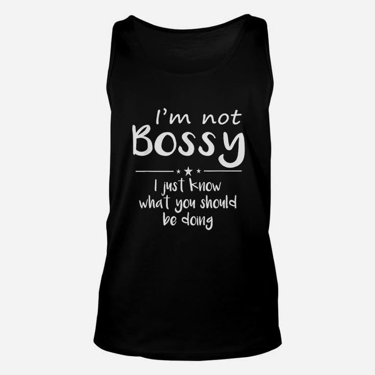 Im Not Bossy I Just Know What You Should Be Doing Unisex Tank Top