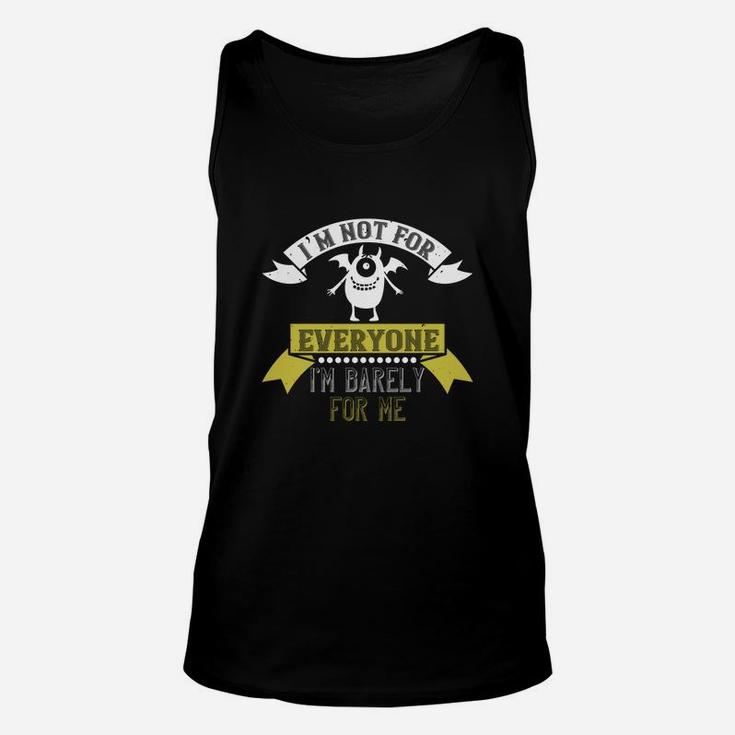 I’m Not For Everyone I’m Barely For Me Unisex Tank Top