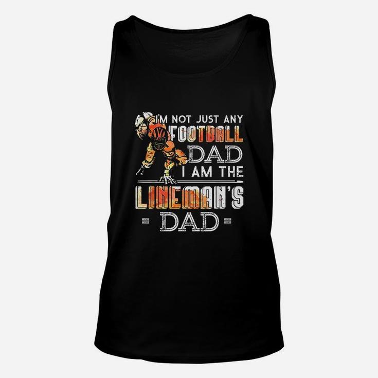 Im Not Just Any Football Dad I Am The Lineman's Dad Team Unisex Tank Top