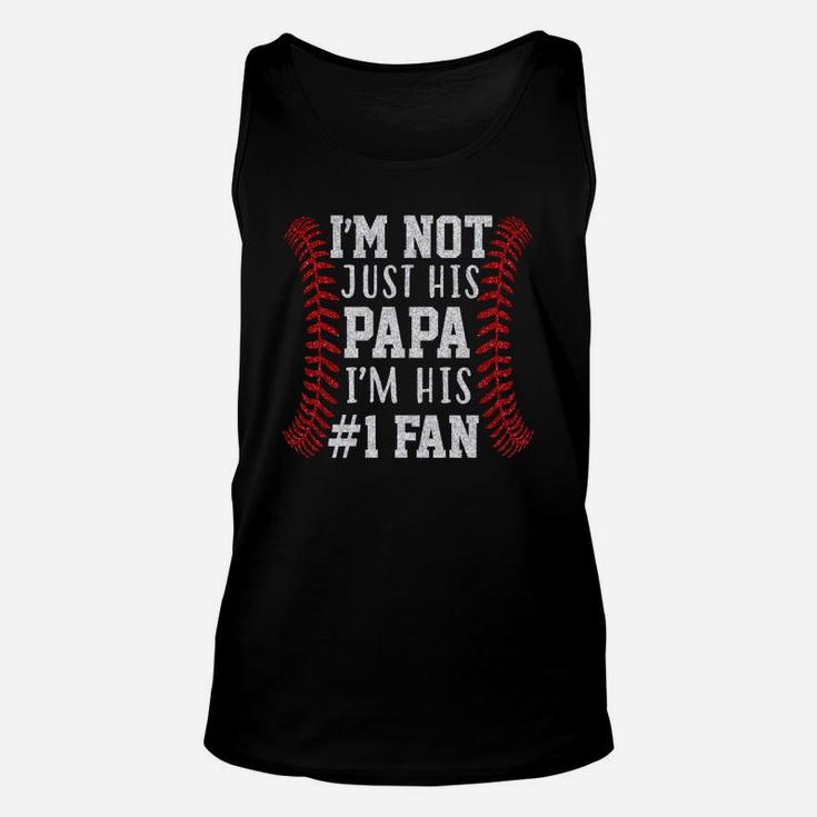 Im Not Just His Papa Im His 1 Shirts Dad Baseball Son Unisex Tank Top