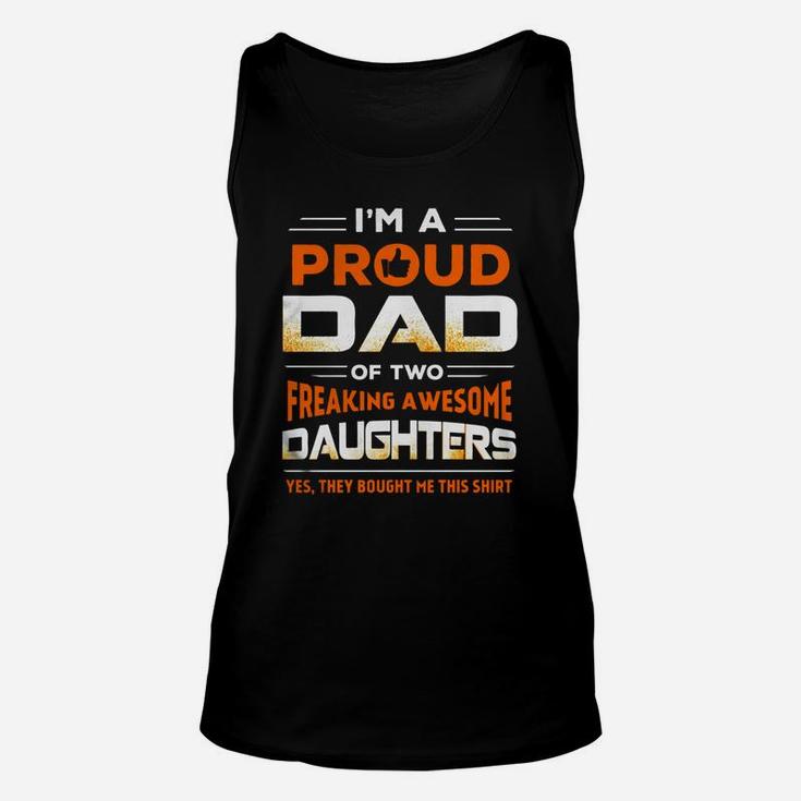 I'm Proud Dad Of Two Freaking Awesome Daughters Unisex Tank Top