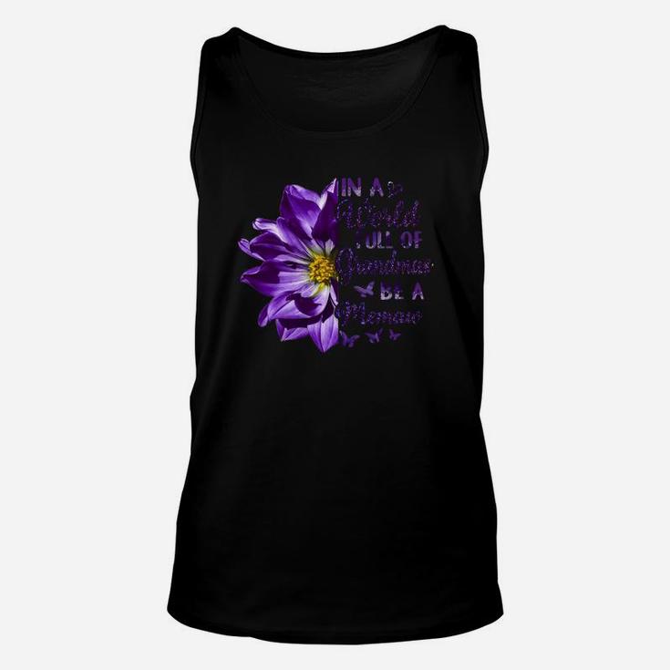 In A World Full Of Grandmas Be A Memaw Purple Flower Quote Unisex Tank Top