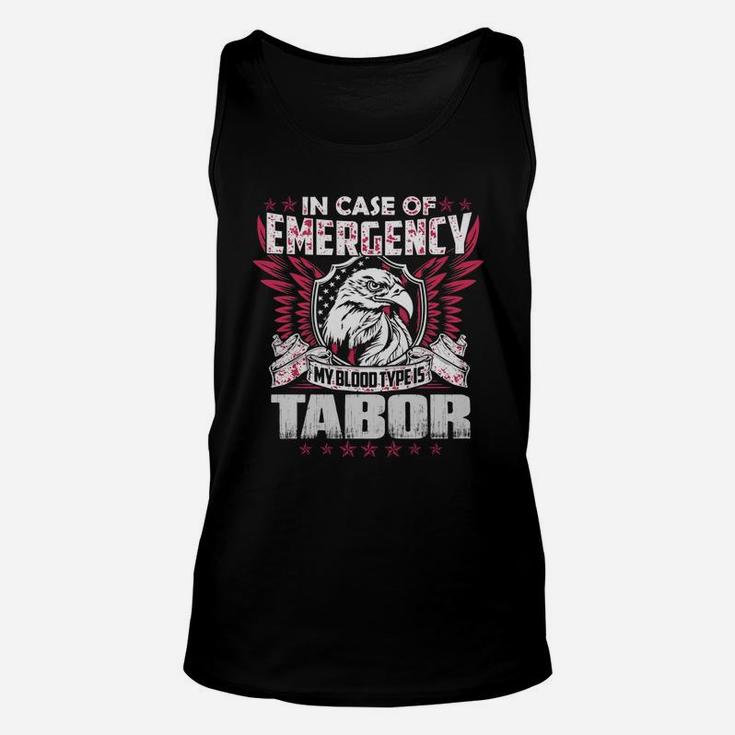 In Case Of Emergency My Blood Type Is Tabor Name Unisex Tank Top