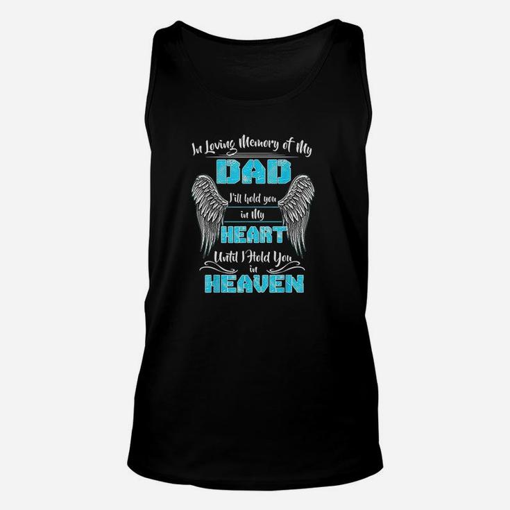 In Loving Memory Of My Dad I Will Hold You In My Heart Heaven Unisex Tank Top