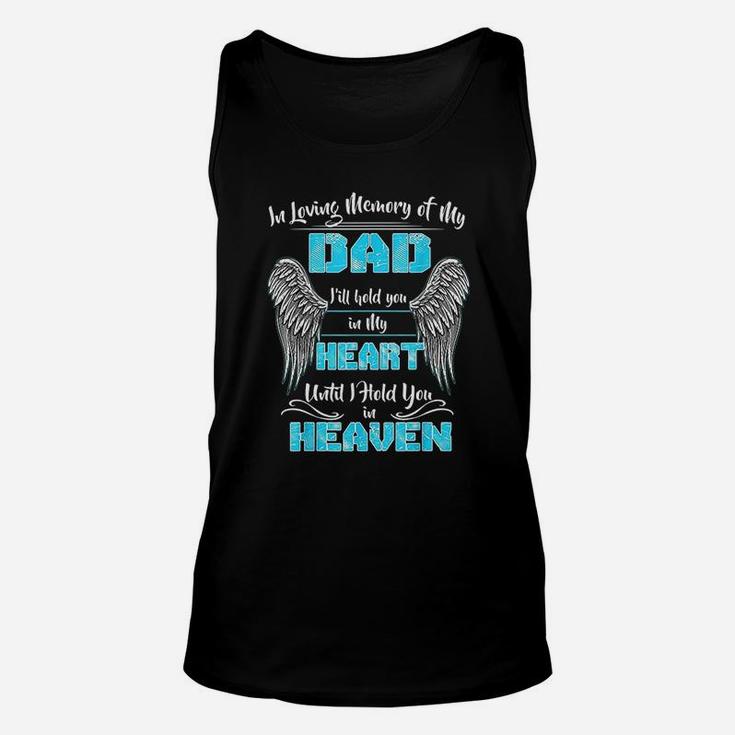 In Loving Memory Of My Dad I Will Hold You In My Heart Heaven Unisex Tank Top