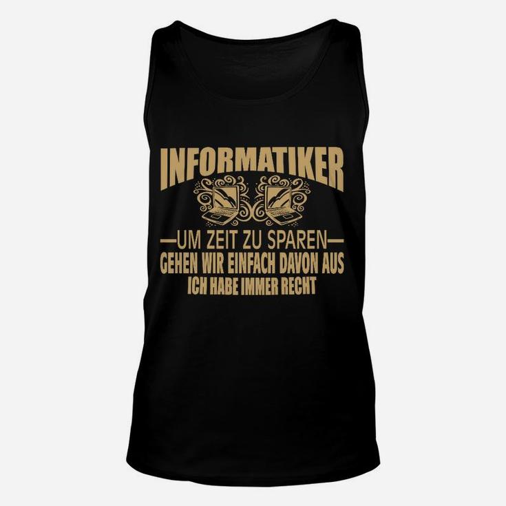 Informatiker Humor Unisex TankTop, Witziger Spruch: Immer Recht