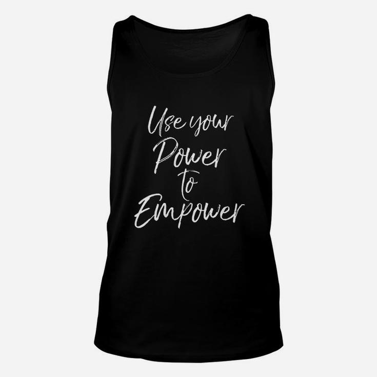 Inspirational Mentor Quote Gift Use Your Power To Empower Unisex Tank Top