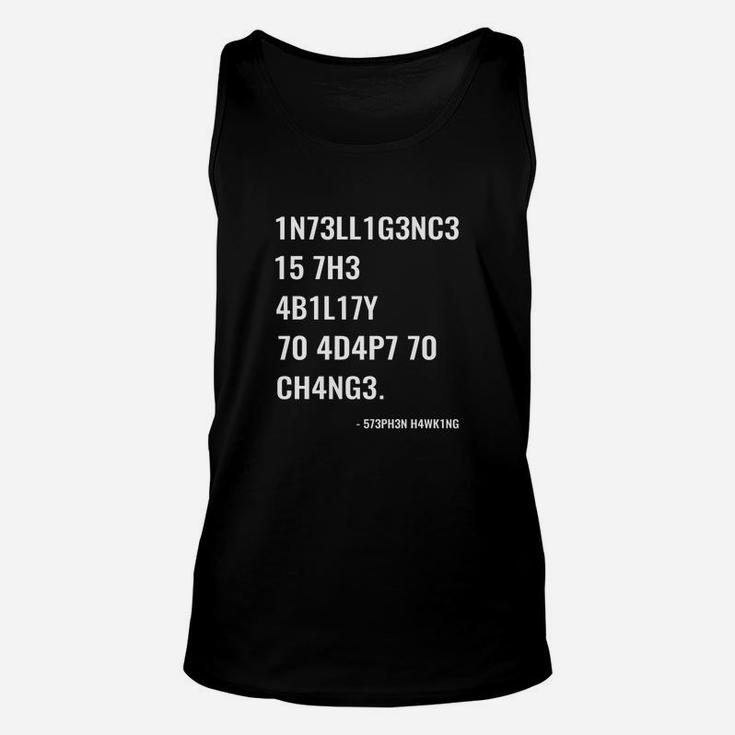 Intelligence Is The Ability To Adapt To Change Quote Unisex Tank Top
