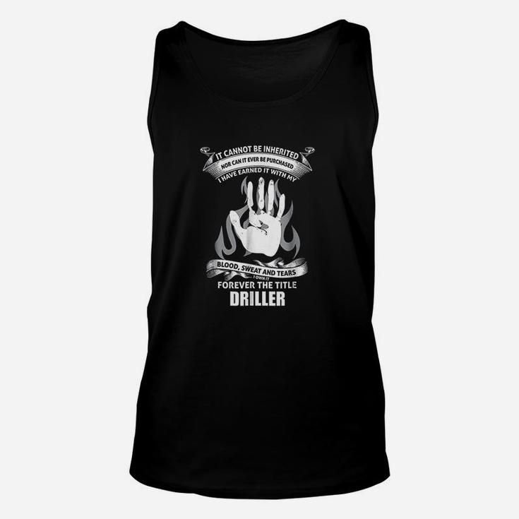 It Cannot Be Inherited Nor Can It Ever Be Purchased Driller Unisex Tank Top