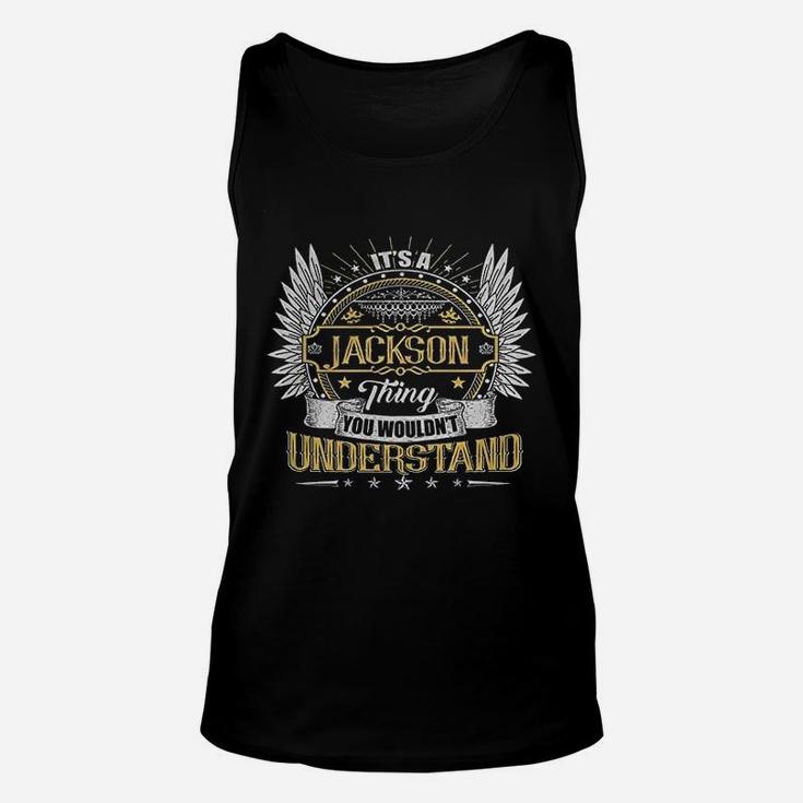It Is A Jackson Thing You Wouldnt Understand Name Unisex Tank Top