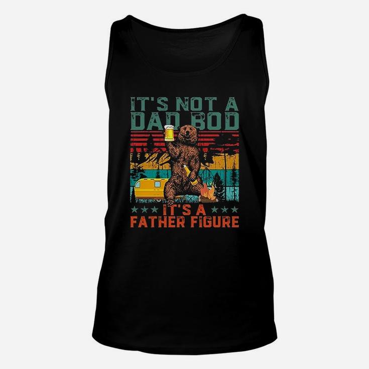 It Is Not A Dad Bod It Is A Father Figure Funny Gift For Dad Unisex Tank Top