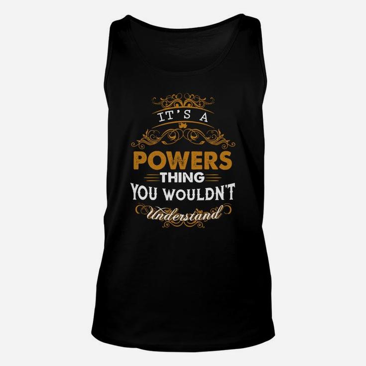 Its A Powers Thing You Wouldnt Understand - PowersShirt Powers Hoodie Powers Family Powers Tee Powers Name Powers Lifestyle Powers Shirt Powers Names Unisex Tank Top