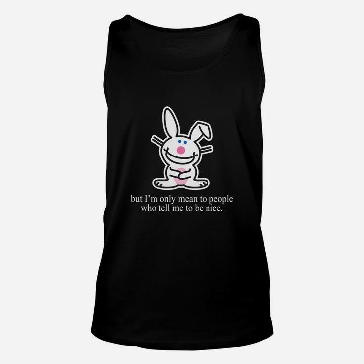 It's Happy Bunny But I'm Only Mean To People Unisex Tank Top