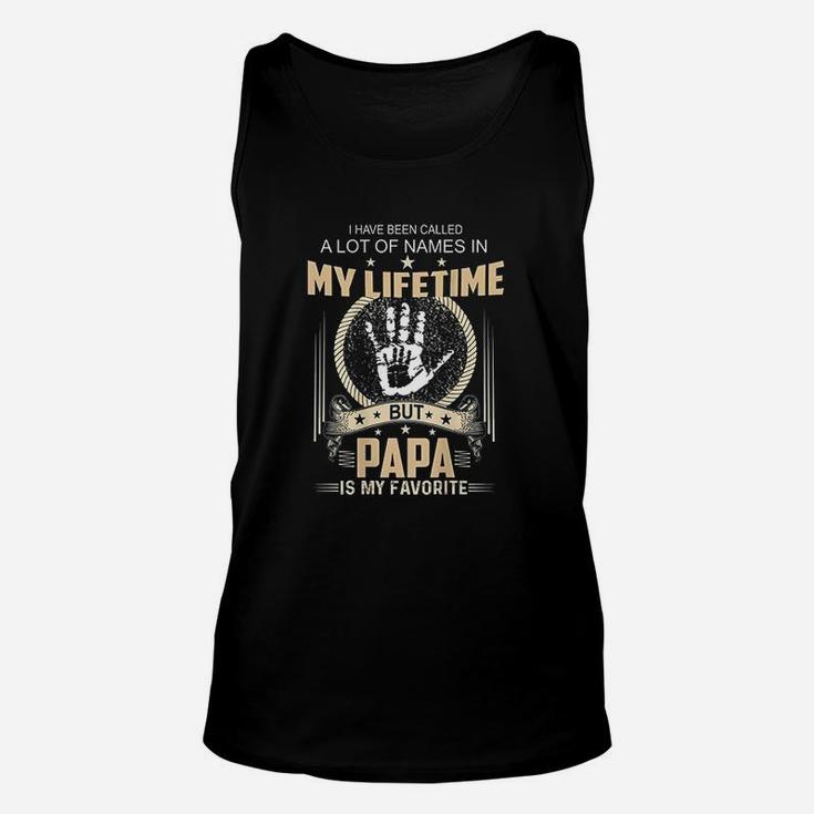 Ive Been Called A Lot Of Names Papa Is My Favorite Unisex Tank Top
