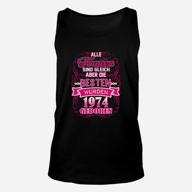 Jahrgang 1974 Damen Unisex TankTop, Beste Geboren Frauen Tee