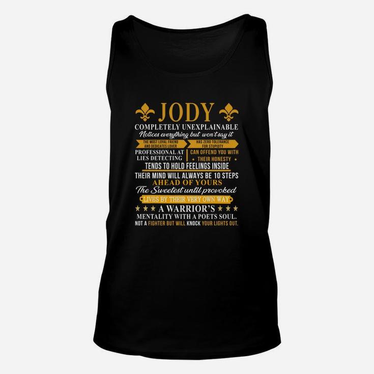 Jody Completely Unexplainable Notices Everything But Won’t Say It Unisex Tank Top