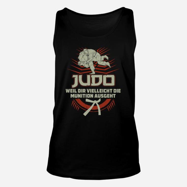 Judo Motivations-Unisex TankTop für Herren, Spruch über Munitionsmangel