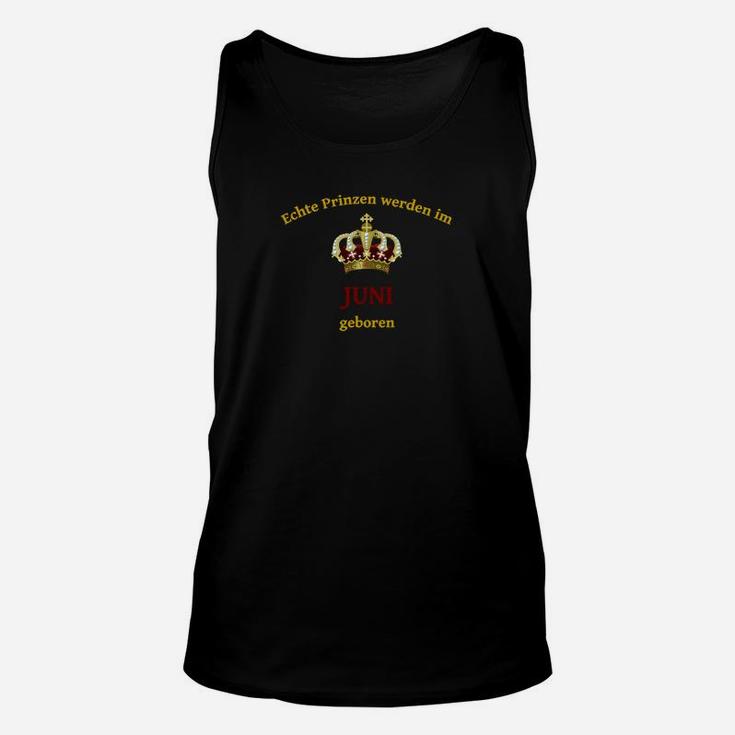 Juni Geburtstag Unisex TankTop Echte Prinzen mit Krone, Lustiges Geschenk