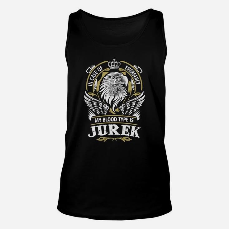 Jurek In Case Of Emergency My Blood Type Is Jurek -jurek T Shirt Jurek Hoodie Jurek Family Jurek Tee Jurek Name Jurek Lifestyle Jurek Shirt Jurek Names Unisex Tank Top