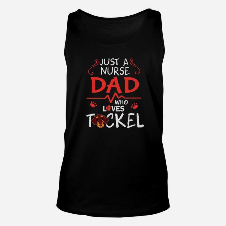 Just A Nurse Dad Who Loves Teckel Dog Happy Father Day Shirt Unisex Tank Top