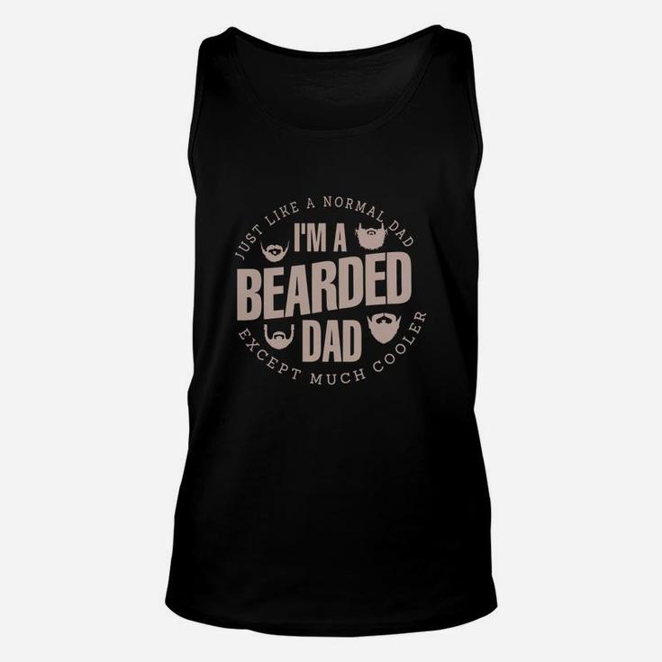 Just Like A Normal Dad I Am A Bearded Dad Unisex Tank Top