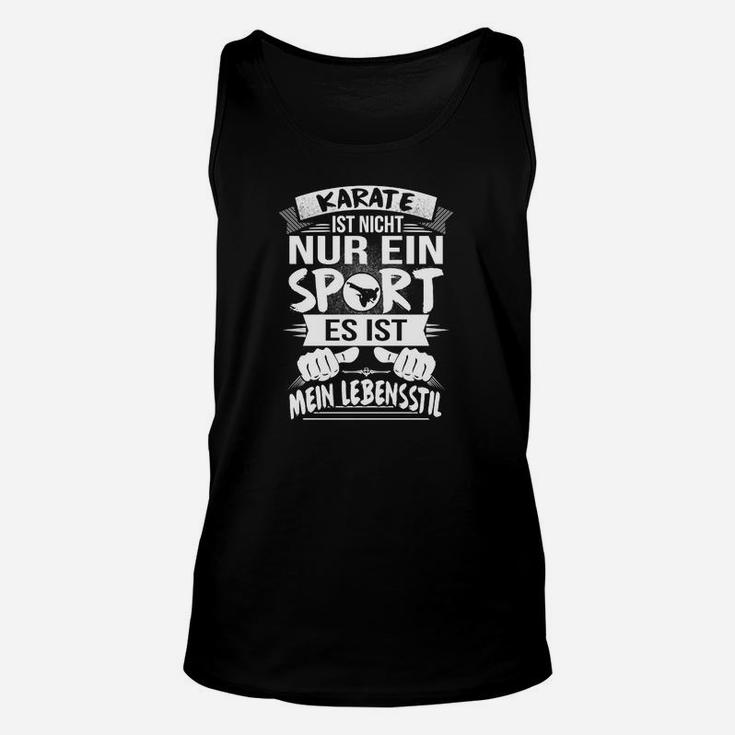 Karate Lifestyle Herren Unisex TankTop, Schwarz Motivationsspruch Design