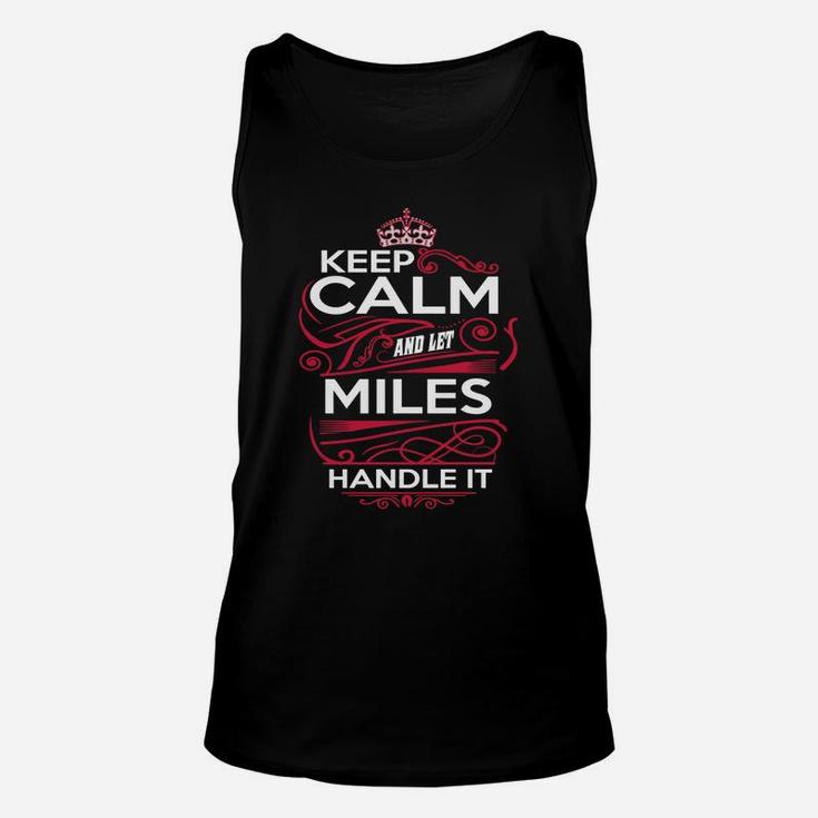 Keep Calm And Let Miles Handle It - Miles Tee Shirt, Miles Shirt, Miles Hoodie, Miles Family, Miles Tee, Miles Name, Miles Kid, Miles Sweatshirt Unisex Tank Top