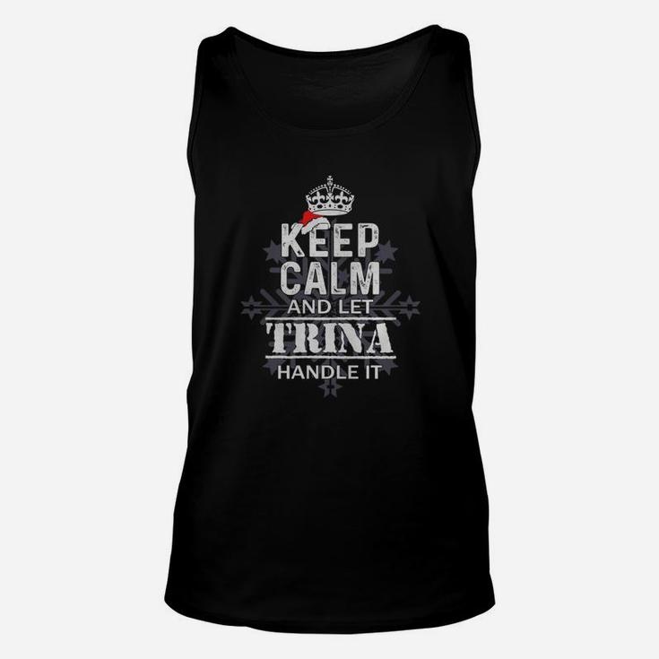 Keep Calm And Let Trina Handle It Christmas Name Shirt Unisex Tank Top