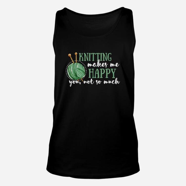 Knitting - Knitting Makes Me Happy You, Not So Muc Unisex Tank Top