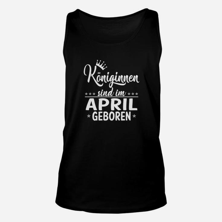 Königinnen April Geburtstag Damen Unisex TankTop, Lustiges Geburtstags-Unisex TankTop