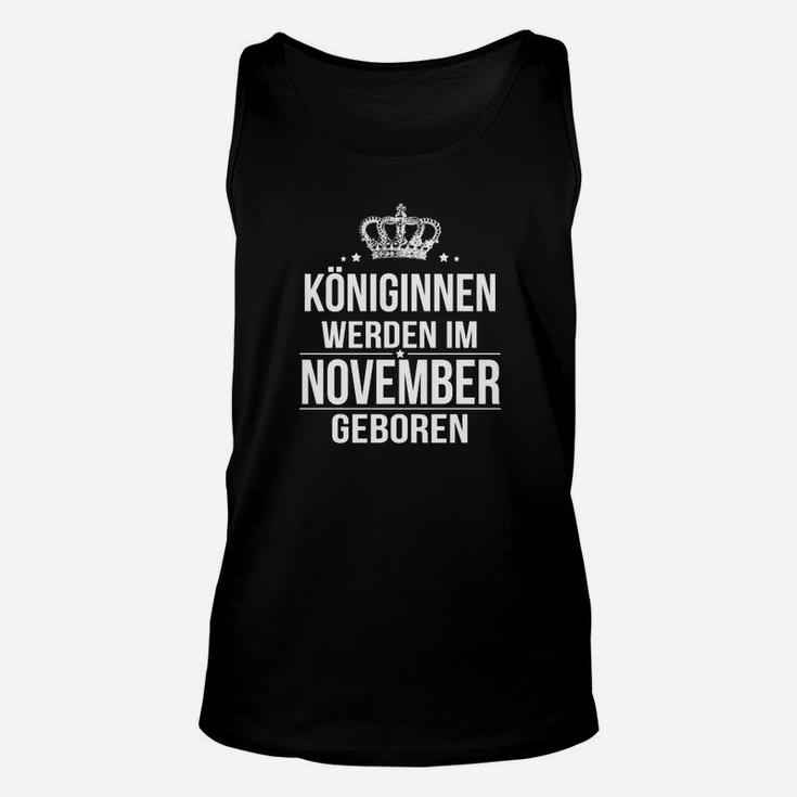 Königinnen November Geburtstag Unisex TankTop, Damen Geburtsmonat Tee