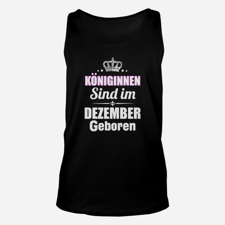 Königinnen Sind Im Dezember Geboren TankTop