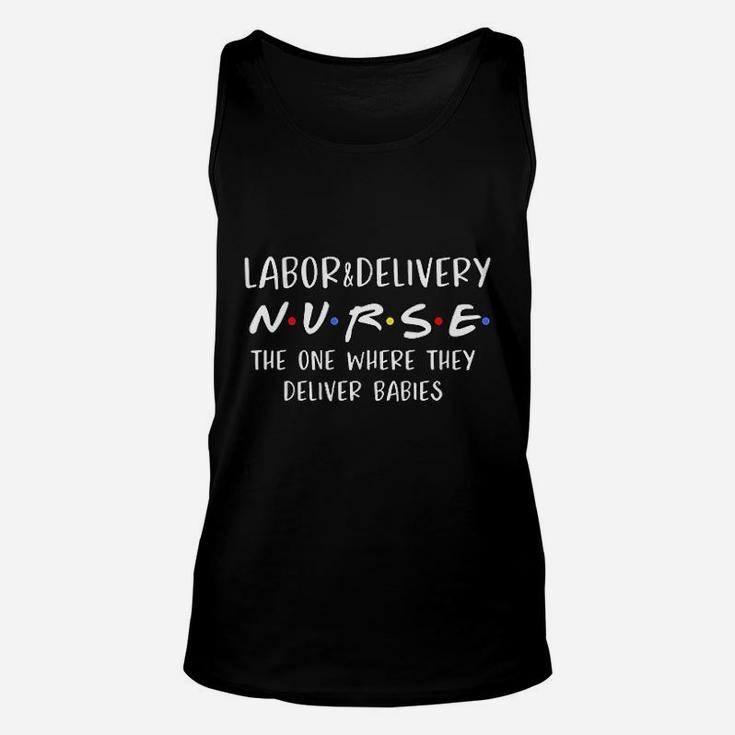 Labor And Delivery Nurse Funny Delivering Babies Rn Gift Unisex Tank Top