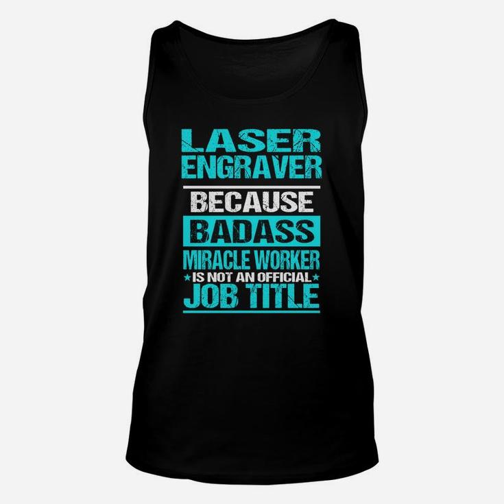 Laser Engraver Is Not An Official Job Title Unisex Tank Top