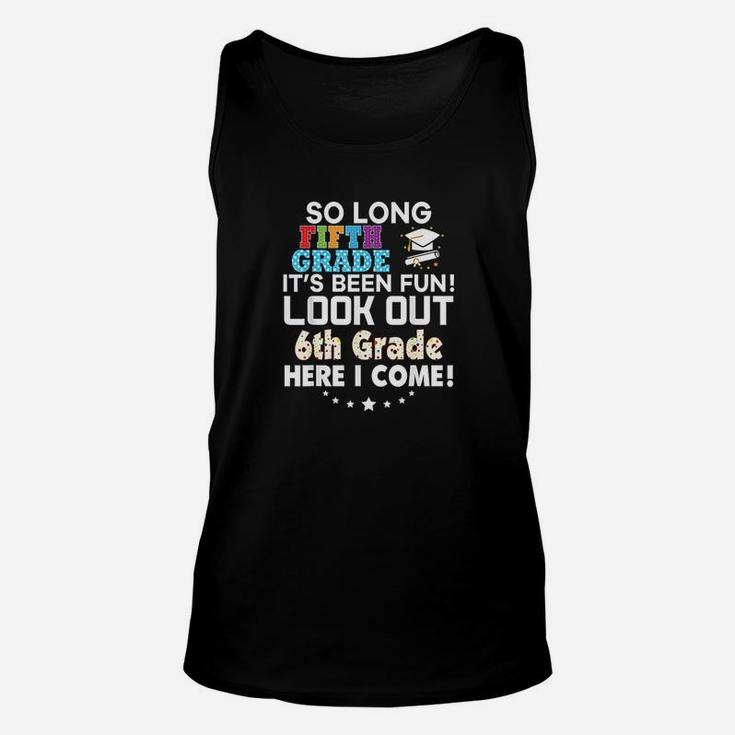 Last Day 5th Grade Look Out 6th Here I Come Unisex Tank Top
