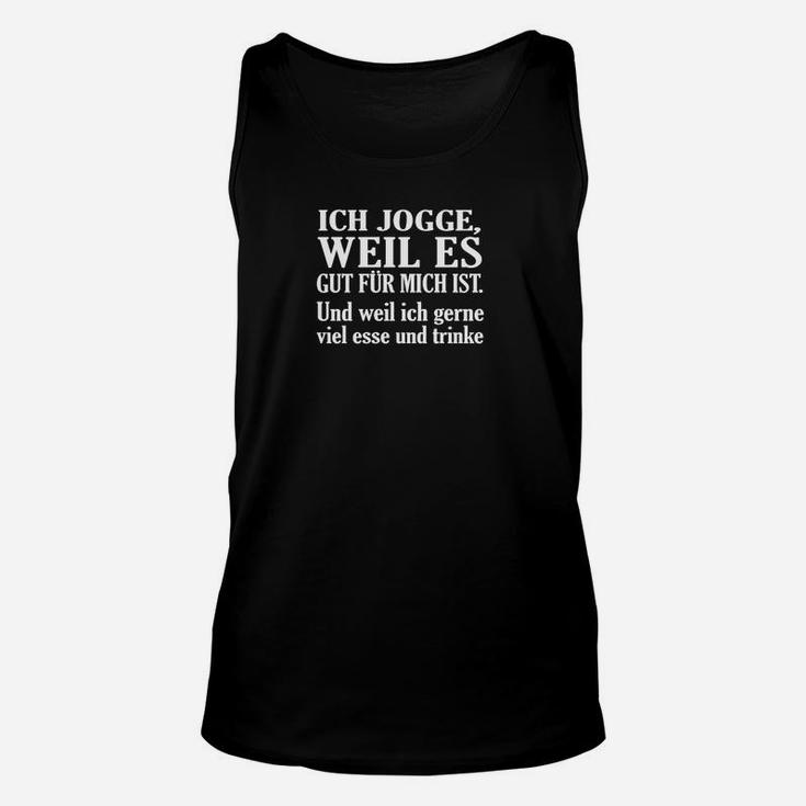 Laufshirt für Herren Ich jogge, weil es gut ist, Sport Spruch Tee Unisex TankTop